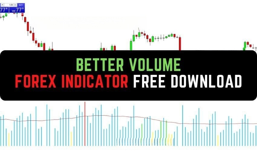 Better Volume Forex Indicator MT4 免费下载